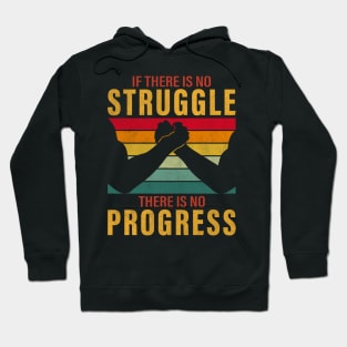 If there is no struggle, there is no progress Hoodie